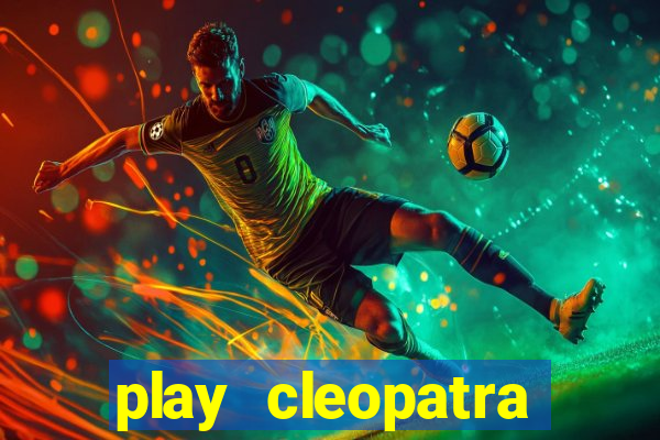 play cleopatra slots for free