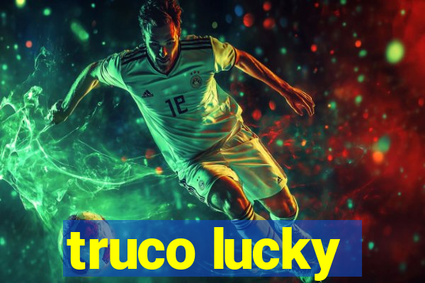 truco lucky