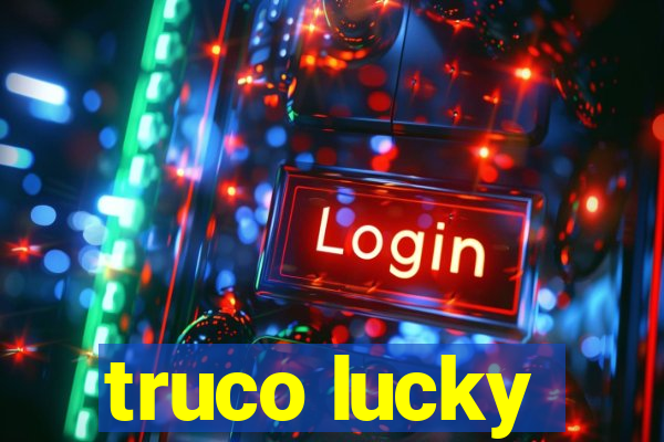 truco lucky