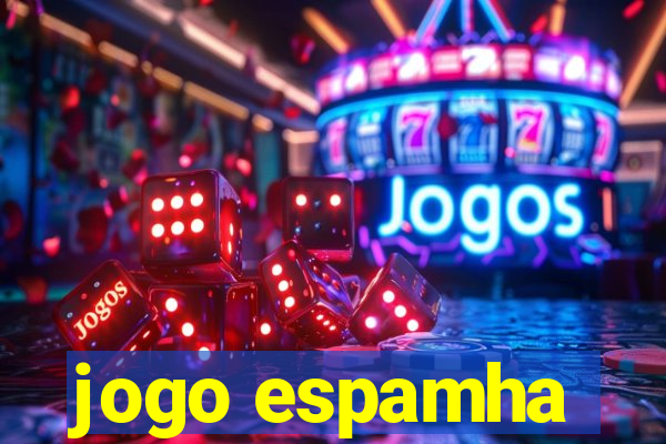 jogo espamha