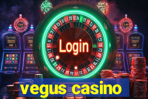 vegus casino