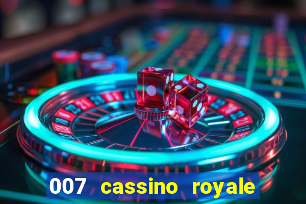 007 cassino royale completo dublado