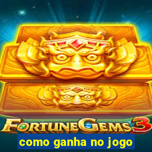 como ganha no jogo