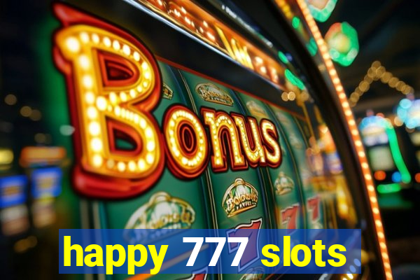 happy 777 slots