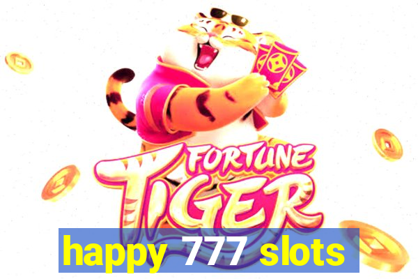 happy 777 slots