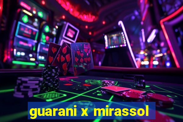 guarani x mirassol