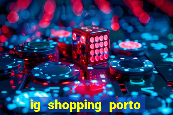 ig shopping porto velho cinema