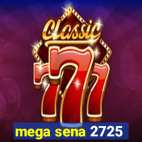 mega sena 2725