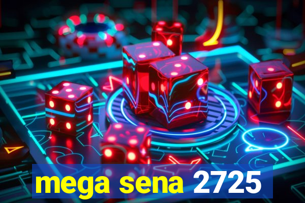 mega sena 2725