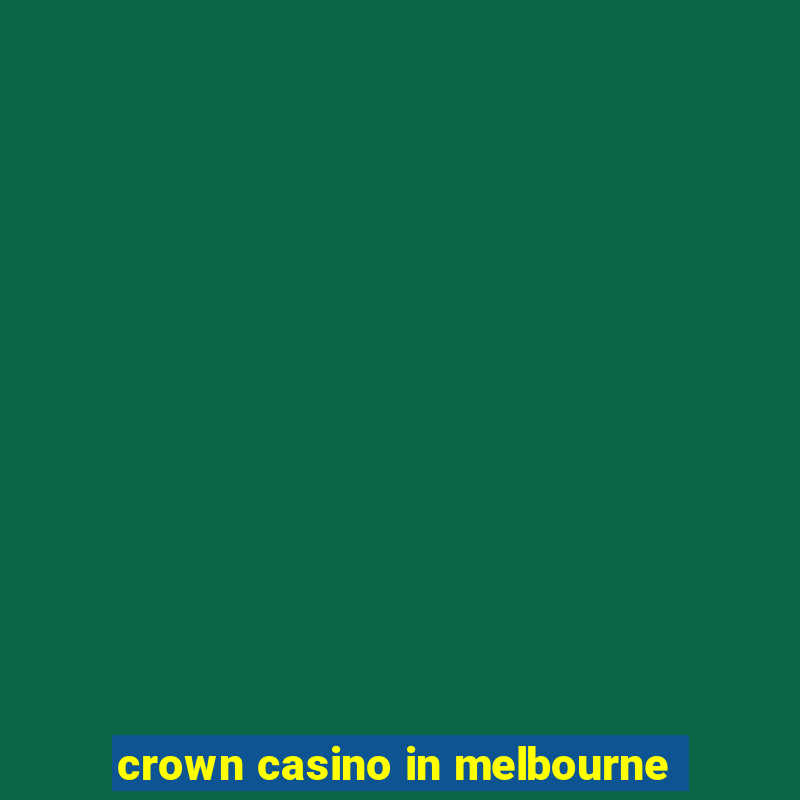 crown casino in melbourne