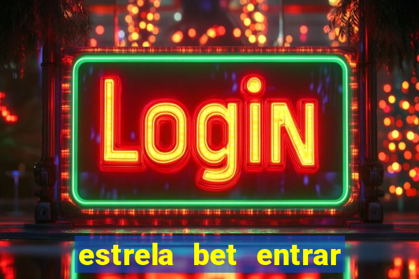 estrela bet entrar com email