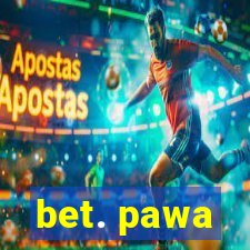 bet. pawa