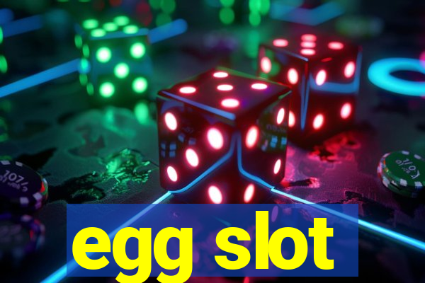 egg slot