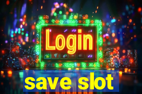 save slot