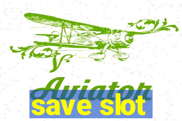 save slot