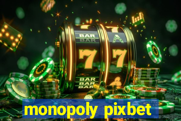 monopoly pixbet