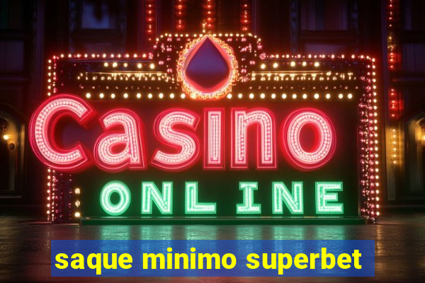 saque minimo superbet