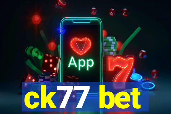 ck77 bet