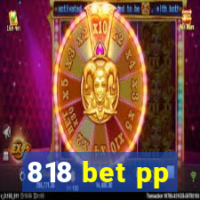 818 bet pp