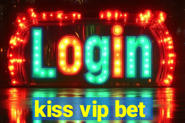 kiss vip bet