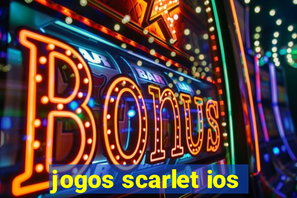 jogos scarlet ios