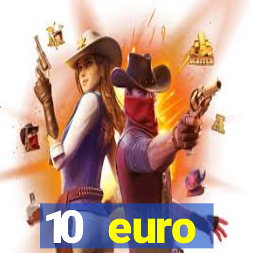 10 euro startguthaben casino