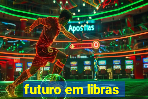 futuro em libras