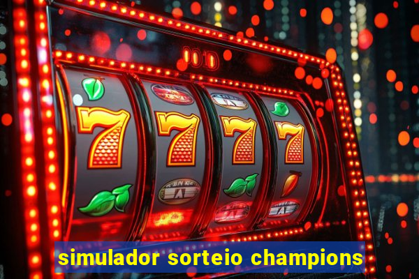 simulador sorteio champions