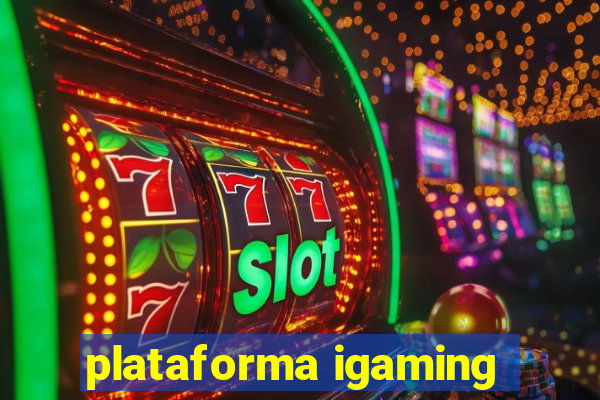 plataforma igaming