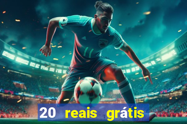 20 reais grátis para apostar