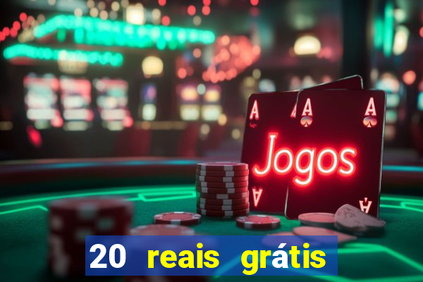 20 reais grátis para apostar