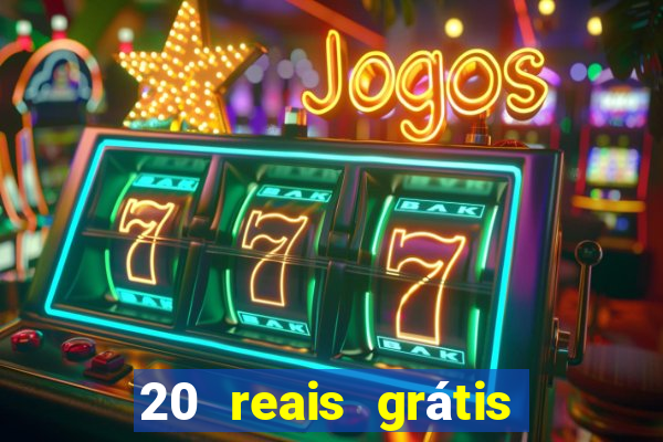 20 reais grátis para apostar