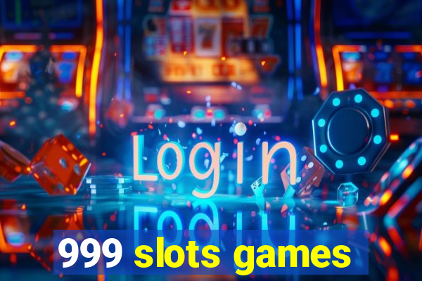 999 slots games