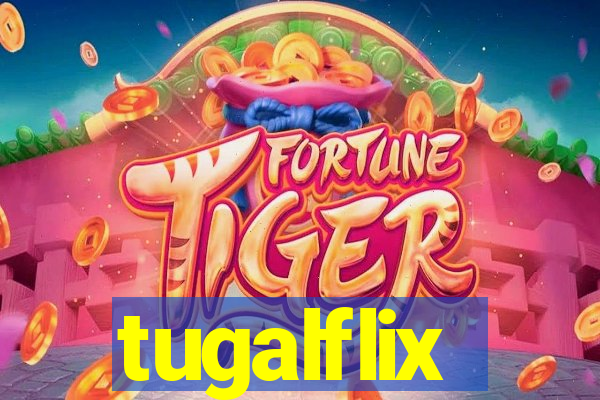 tugalflix