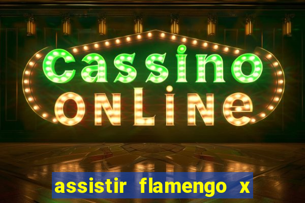 assistir flamengo x corinthians ao vivo multicanais