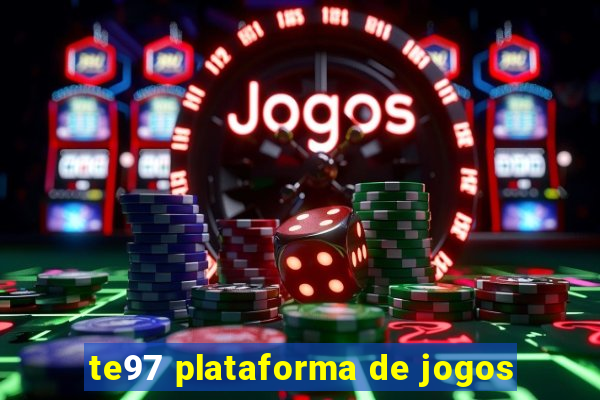 te97 plataforma de jogos