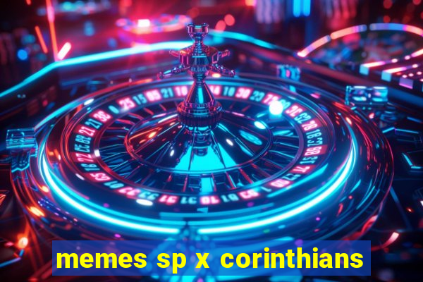 memes sp x corinthians