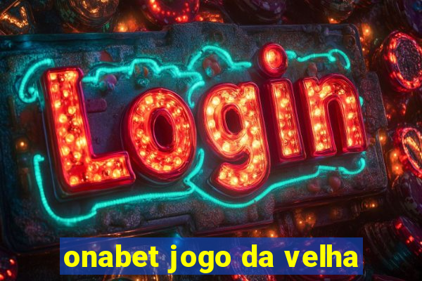 onabet jogo da velha