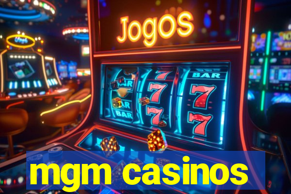 mgm casinos