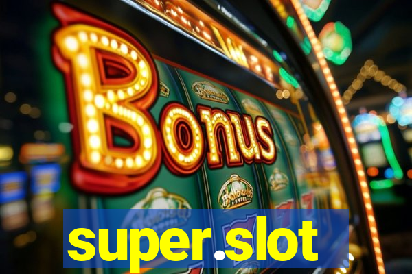 super.slot