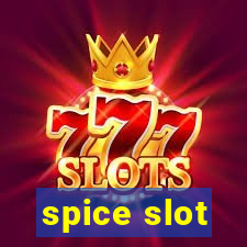 spice slot