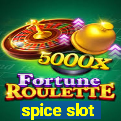 spice slot