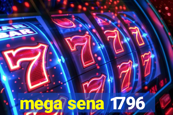 mega sena 1796