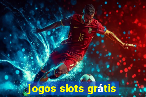 jogos slots grátis