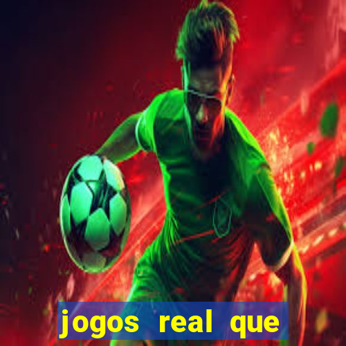 jogos real que ganha dinheiro