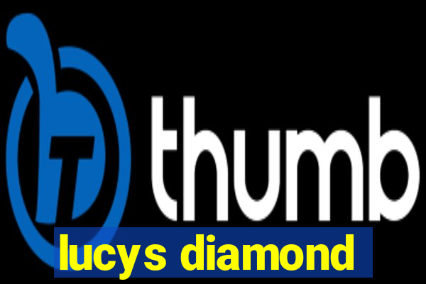 lucys diamond