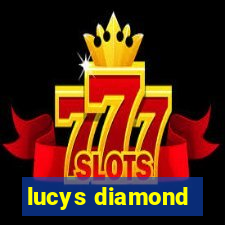 lucys diamond