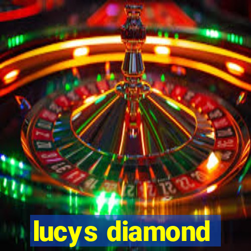 lucys diamond