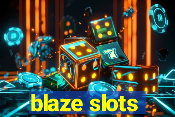 blaze slots