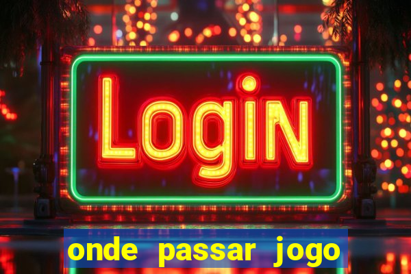 onde passar jogo do brasil hoje